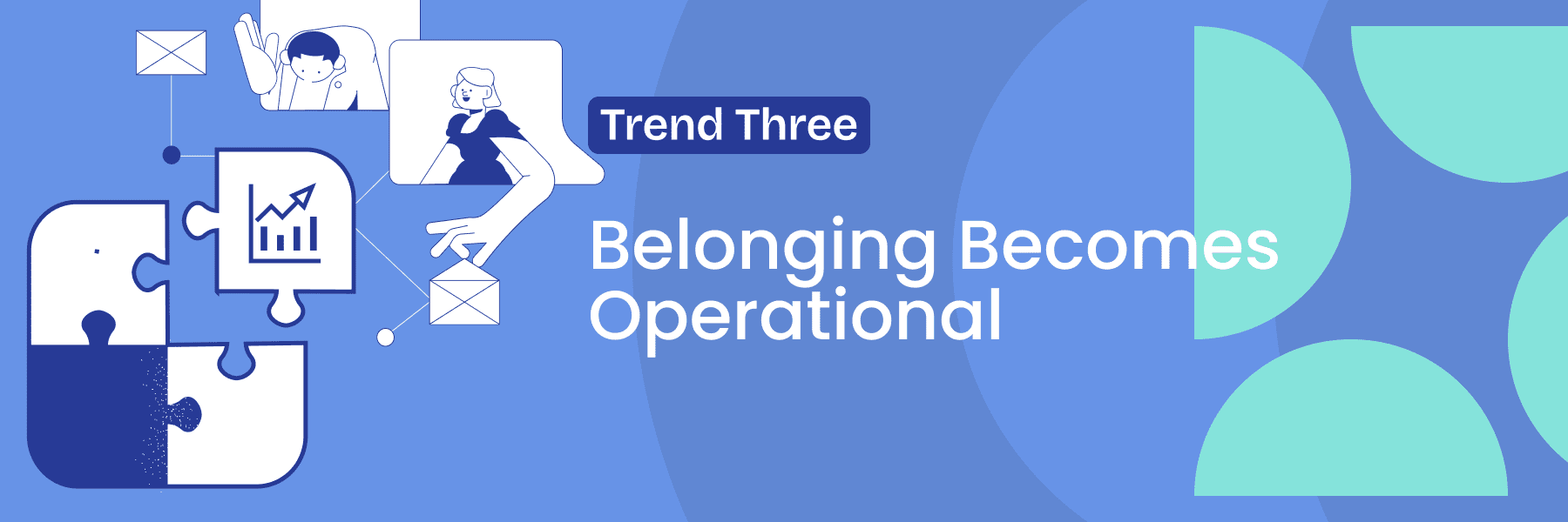 Trend 3: Belonging Becomes Operational